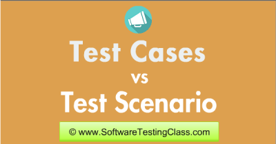 What is difference between Test Cases vs Test Scenarios? | Software ...