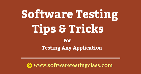 Tips and tricks for testing any application