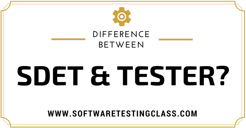 What Is Difference Between SDET And TESTER