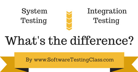 Difference between System Testing vs Integration Testing