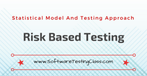 Risk Based Testing – Statistical Model Testing Approach - Software ...