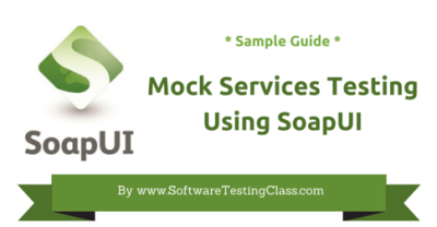 Mock Services Testing Using SoapUI | Software Testing Class
