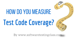 How Do You Measure Test Code Coverage