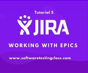 Working with Epics in JIRA | Software Testing Class