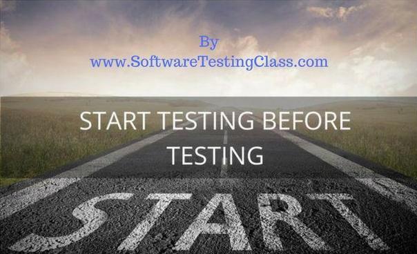 Start Testing Before Testing