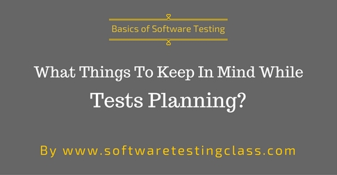 Things To Keep In Mind While Planning Tests