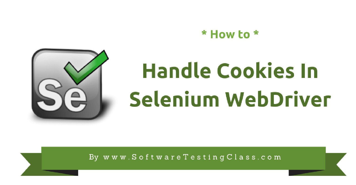 Handle Cookies In Selenium WebDriver