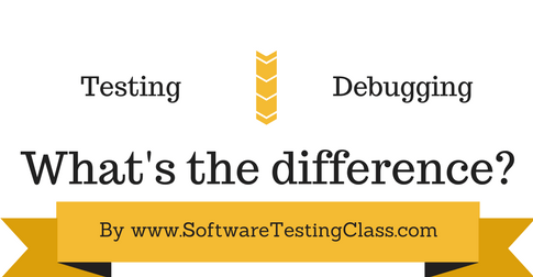 Difference between Testing vs Debugging