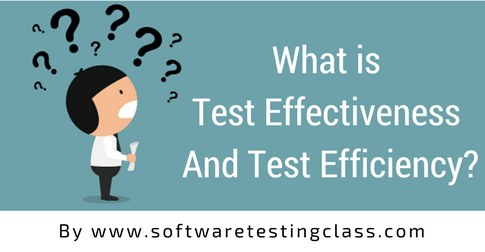 Test Effectiveness And Test Efficiency