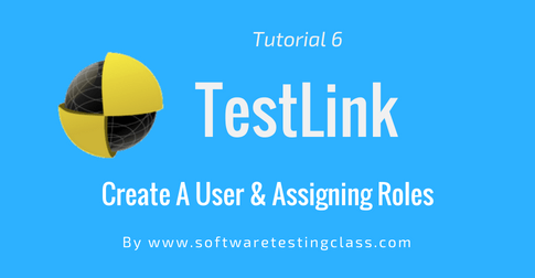 Create A User In TestLink And Assigning Roles
