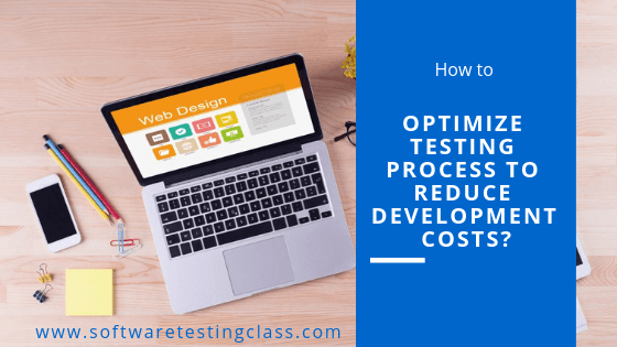 Optimize Testing Process To Reduce Dev Costs