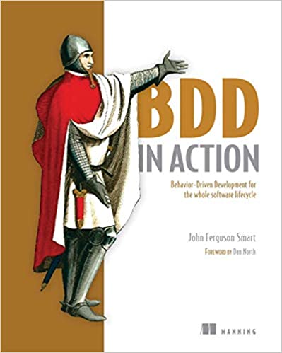 BDD in Action Behavior-driven development for the whole software lifecycle