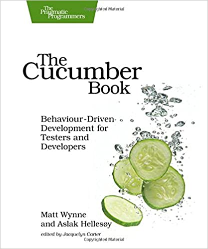 The Cucumber Book Behaviour-Driven Development for Testers and Developers