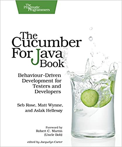 The Cucumber for Java Book Behaviour-Driven Development for Testers and Developers