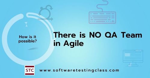 NO QA Team in Agile